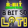 8-Bit Universe - 8 Bit so Lit!